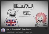 I HATE YOU wat UK is BANNING FemBoys ZenBooda1 37K views 2 days ago 2:03