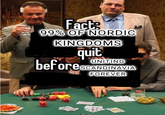 Fact 99% OF NORDIC KINGDOMS quit UNITING before SCANDINAVIA FOREVER