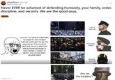 r/EyeOfTerror 6 hr. ago Garviel-Loken-LW Never EVER be ashamed of defending humanity, your family, order, discipline, and security. We are the good guys. Memes imgflip.com Long Live the Empire NOOO!!! YOU'RE NOT SUPPOSED TO IDENTIFY WITH THEM!!! THEY'RE SUPPOSED TO BE THE BAD GUYS!!! IT'S A SUBTLE CRITIQUE ON WHY JINGOISM AND AUTHORITARIANISM IS BAD!!! MEDIA LITERACY IS DEAD!!! YOU CHUDS DON'T UNDERSTAND!!! The Emperor Protects My Life for Super Earth Are we the baddies?