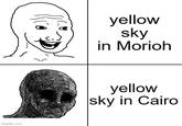 imgflip.com yellow sky in Morioh yellow sky in Cairo