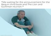 *Me waiting for the announcement for the Bequin third book and The Lion and Guilliman reunion.* made with mematic
