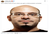 how roblox looks at you when you get a child predator arrested A "David Cross Stare":https://knowyourmeme.com/memes/david-cross-stare-the-look-white-people-give "tweet":https://knowyourmeme.com/memes/sites/twitter-x with the caption, "How "_Roblox_":https://knowyourmeme.com/memes/subcultures/roblox looks at you when you get a child predator arrested."