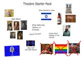 Theobro Starter Pack Either fetishize or hates Yaps about Either Reformed, Catholic, or Orthodox Adult Convert "Deus Vult!" soli Deo Gloria LAGUNITAS IPA INDIA PALE ALE Argues about theology on the internet H