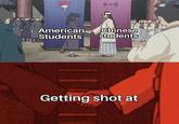 9+€ American Chinese Students students Getting shot at