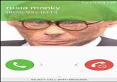 rusia monky (800)-932-0313 Incoming call REJECT CALL WITH MESSAGE 6