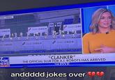 A screenshot of Fox News discussing "clanker." The photo is captioned "jokes over."