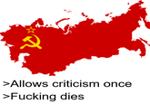 2 >Allows criticism once >F------ dies