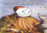 IF THE EARTH ROATES AROUND THE SUN, THE STARS WOULD BE A THOUSAND TIMES FARTHER THAN THE SUN CHECKMATE, HELIOCENTRISTS. 20 OCE
