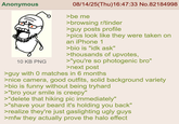 Anonymous 10 KB PNG 08/14/25(Thu)16:47:33 No.82184998 >be me >browsing r/tinder >guy posts profile >pics look like they were taken on an iPhone 1 >bio is "idk ask" >thousands of upvotes, >"you're so photogenic bro" >next post >guy with 0 matches in 6 months >nice camera, good outfits, solid background variety >bio is funny without being tryhard >"bro your smile is creepy" >"delete that hiking pic immediately" >"shave your beard it's holding you back" >realize they're just gaslighting ugly guys >mfw they actually prove the halo effect