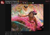 Dungeons & Dragons @Wizards DnD Aug 13 The life of a showgirl. X★ Aug 13, 2025 11:00 PM UTC 733 794 55 307 ♥2,172 D&D