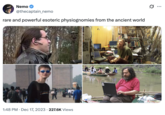 A "tweet":https://knowyourmeme.com/memes/sites/twitter-x joking about "rare and powerful esoteric physiognomies from the ancient world."
