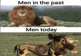 Men in the past Men today