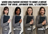 WHEN HOLLYWOOD DECIDES TO MAKE A MOVIE ABOUT THE VIRAL JAPANESE GIRL, LE CASTINGS- A MER 0 RI OG NETFLIX HBO DISNEY