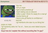 Anonymous 40 KB JPG posts on insta >be me 08/17/25(Sun)07:58:00 No.82212173 >24 yo virgin >get a trans practice gf >start dating one on discord >after a year I think I'm ready for a real gf >dump t----- gf >land a bio gf thanks to confidence I learned >gf mentions she saw my ex liking her >gf randomly asks me "so uh... have you ever dated anyone trans?" Guys how do I explain this without sounding like I'm gay?