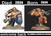 Died 2024 Born 2024 welcome back 1st edition stormcast eternal