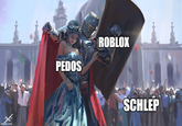 They couldn't make it anymore obvious too. | /r/memes GEOGRADE imgflip.com PEDOS ROBLOX SCHLEP