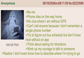 Anonymous 498 KB PNG >Be me 08/18/25(Mon)08:11:09 No.82223598 >Phone dies on the way home >No clue where I am without GPS >Can't call anyone because I don't remember a single phone number >Try to figure out bus schedule but don't know how without an app >Think about asking for directions >Work up my courage to talk to someone >Realize I don't even know how to describe where I'm trying to go