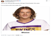 A "tweet":https://knowyourmeme.com/memes/sites/twitter-x expressing outrage over the addition of two male cheerleaders to the Minnesota Vikings "NFL":https://knowyourmeme.com/memes/cultures/nfl-american-football team's cheer squad in August 2025.