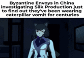 Byzantine Envoys in China investigating Silk Production just to find out they've been wearing caterpillar vomit for centuries