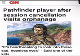 = CAN Pathfinder player after session cancellation visits orphanage "It's heartbreaking to look into those sad, hopeless eyes" - Said one of the kids