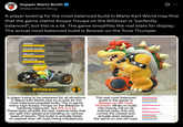 True balance is achieved through Bowser Supper Mario Broth @MarioBrothBlog 0 A player looking for the most balanced build in Mario Kart World may find that the game claims Koopa Troopa on the Billdozer is "perfectly balanced", but this is a lie. The game simplifies the real stats for display. The actual most balanced build is Bowser on the Tune Thumper. Speed Shine Sprite Acceleration Weight BAN Handling LOWER OMK RED SHELL Billdozer RED S--- A player trying to be prepared for all situations in Mario Kart World may try to look for the most balanced possible build. The in-game menu says Koopa Troopa on the Billdozer is "perfectly balanced", but this is a lie. These stats simplify the real, internal stats that are split into speed and handling on various types of terrain. This build is actually faster on asphalt than off-road, being imbalanced. ource: mkworldbuilder.com; reddit.com user Tigosharkx13 ne Sprite OIL BANANA The real most balanced build in the game is Bowser on the Tune Thumper. While no build hits exactly 2.0 on all internal stats, this one comes the closest and actually does behave the same on and off-road. Speed Smooth, Rough and t Handling Smooth Rough and waned 2222 - ສ ສ ສ
