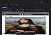 11:33 < Looking for job = Π A Ime 28 Feb 2023 to takamura.ryo@hakusensha.co.jp v This is my art (not screenshot from google trust me) anyway your salary is not enough I want as much as Ronaldo make reply to me and I may consider working for you 2:42 AA Pr NPR monalisa Search inside image