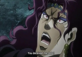 You deceived me, JoJo!