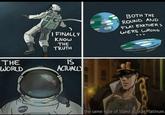 I FINALLY KNOW THE TRUTH BOTH THE ROUND AND FLAT EARTHERS WERE WRONG THE WORLD IS ACTUALLY NASA the same type of Stand as Star Platinum.