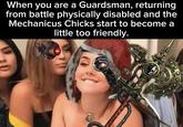 When you are a Guardsman, returning from battle physically disabled and the Mechanicus Chicks start to become a little too friendly.
