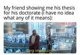 My friend showing me his thesis for his doctorate (i have no idea what any of it means): u/Darth MaulBalls MAT KARAR CHICHIGA Very impressive