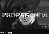 PROPAGANDA Mix - J-pop ((+)) Mix