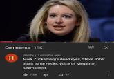 COLDFUSION 7V Comments 15K H HeliRy ⚫ 7 months ago Mark Zuckerberg's dead eyes, Steve Jobs' black turtle necks, voice of Megatron. Seems legit. 7.6K 97 ㄨ