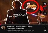 'OBI WAN. COLESLAW IS EVIL' LOVE Cane's ONE LOVE ON Cane CC WHAT IF: Obi Wan had a Caniac Combo on Mustafar? STAR WARS WHAT IFS 19K views • 1 day ago 10:10:06 3/