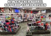 imgflip.com NEW CR*CKER BARREL GIFT SHOP LEAKED DESIGN Eft