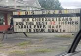 13D'S PIZZA OUR CHEESESTEAKS ARE THE BEST 12 INCHES YOULL EVER HAVE IN YOUR MOUTH