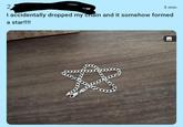 2. 3 min I accidentally dropped my chain and it somehow formed a star!!!!
