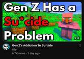 Gen Z Has a Sucide Problem Gen Z's Addiction To Su*cide Ully 6.7K views • 1 day ago 9:11