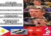OUR NEXT CAMPAIGN IS GOING TO FEATURE ISLANDS TROPICAL ARCHIPELAGOS COMPLEX TRADE NETWORKS MULTITUDE OF ETHNICITIES/CULTURES THE SPANISH ARE HERE FOR SOME REASON mgflip.com kanokecenter.com Jollibee