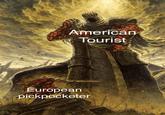 American Tourist European pickpocketer pocketers
