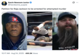 A "tweet":https://knowyourmeme.com/memes/sites/twitter-x urging for the arrest of Raja Jackson for alleged attempted murder on Syko Stu.