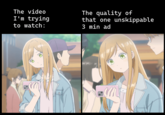 The video I'm trying to watch: The quality of that one unskippable 3 min ad