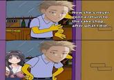 Now she's never gonna return to the cake shop after what I did...