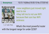 Anonymous THESE 2 OFFICERS HAVE KILLED 10/31/16(Mon)18:00:10 No.57330160 OVER 250 PEOPLE WHILE ON DUTY >new neighbors just moved right WHY HAVEN'T THEY BEEN PUNISHED? 1.07 MB PNG next to me >they tell me to not use WiFi because their son has WiFi sickness What's the most powerful router with the longest range for under $250?