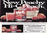 New Peachy Hi-C Peach. Hi-C Peach W NEW PEACH FLAVOR You've never tasted anything like it because there's nothing else like it! And since it's from the makers of HC you know how good it at The freshest, peachiet new HC, flavor ever...with the rich luscious flavor of the peaches you love. And, of course, a whole day's supply of Vitamin C in every 6 ounce plan. Take a sip and you'll say it's just peachy We're so sure you love new Peach we'll even help pay for your first sip 15 You've Never Tasted 15c Anything Like It! Hi-C STORE COUPON 15c Save 15c On One 46-Ounce Can Of Hi-C Peach. 15c STORE COUPON