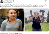 ⭑MICHAEL⭑ @MichaelT_47 In a world full of political activists like Greta Thunberg, be a warrior like Mayah Sommers instead. The world will be a much better place! 4:49 PM • Aug 26, 2025 181.1K Views