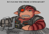 do i run over this liberal or drive around ? wwww 000
