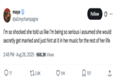 maya @allmychampagne Follow ... i'm so shocked she told us like i'm being so serious i assumed she would secretly get married and just hint at it in her music for the rest of her life 2:48 PM • Aug 26, 2025 668.2K Views → 77 12.8K 51K 707 ↑