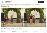 The Sims @TheSims Follow OMGG THE ENGLISH TEACHER & GYM TEACHER ARE GETTING MARRIED . 9:09 PM Aug 26, 2025. 420.6K Views 122 12.9K 22K 475