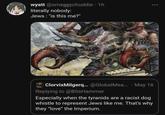 wyatt @smeggychuddie - 1h literally nobody: Jews: "is this me?" ClorvixMilgerq... @GlobalMea... May 16 Replying to @BitsHammer Especially when the tyranids are a racist dog whistle to represent Jews like me. That's why they "love" the Imperium.