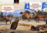 My Khagan, why are we conquering other empires? r/Tiele So that our descendants can make cool edits and post them on Instagram